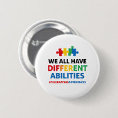 We All Have Different Abilities Awareness Art Button (Vorne & Hinten)