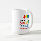 We All Have Different Abilities Awareness Art Kaffeetasse (VorderseiteRechts)