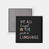 We All Laugh In The Same Language, English Languag Magnet (Vorderseite/Rückseite)