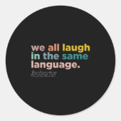 We All Laugh In The Same Language Runder Aufkleber (Vorderseite)