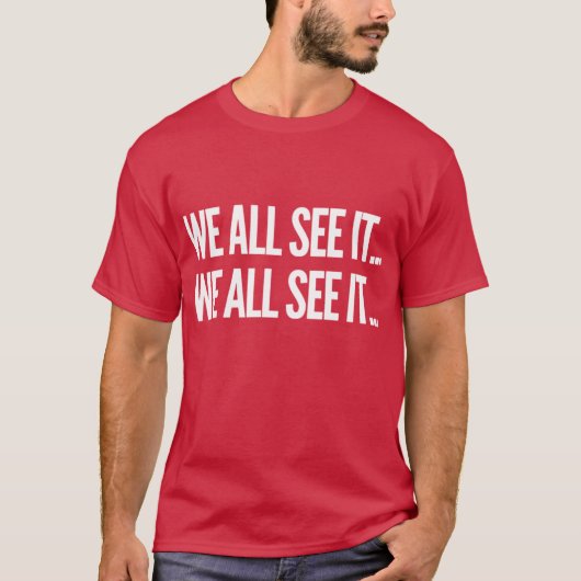 We all see it We all see it Funny Dr Rick commerci T-Shirt (Vorderseite)