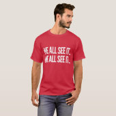 We all see it We all see it Funny Dr Rick commerci T-Shirt (Vorne ganz)