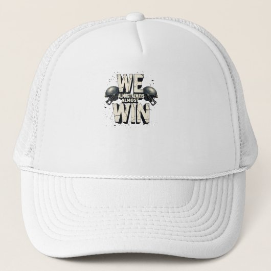 We Almost Always Almost Win Truckerkappe (Vorderseite)