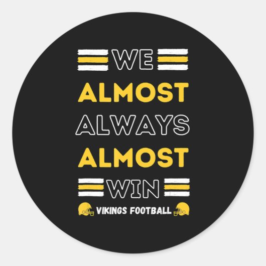 We Almost Always Almost Win Vikings Football Spor Runder Aufkleber (Vorderseite)