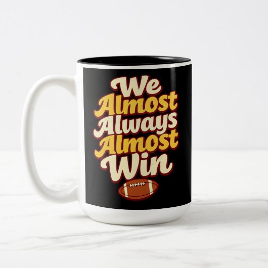 We Almost Always Almost Win Zweifarbige Tasse (Links)