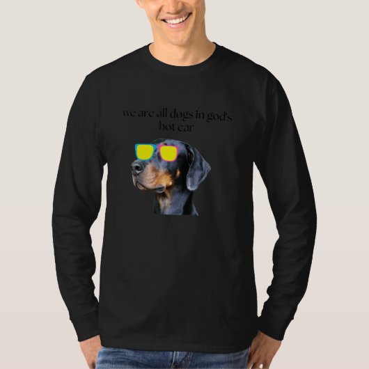 We are all dogs in god's hot car funny sarcastic T-Shirt (Vorderseite)