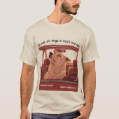 We Are All Dogs In God's Hot Car T-Shirt (Vorderseite)