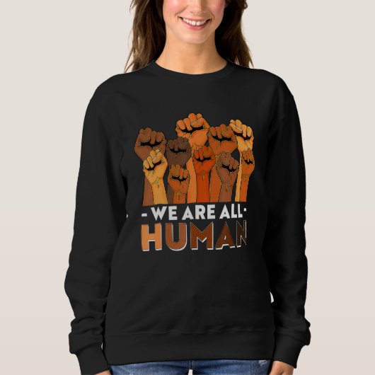 We Are All Human African Pride Black History Month Sweatshirt (Vorderseite)