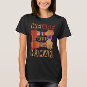 We Are All Human Black History Month Afro African  T-Shirt (Vorderseite)