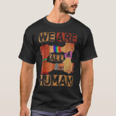 We Are All Human Black History Month Afro African  T-Shirt (Vorderseite)