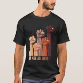 We Are All Human Melanin Black Pride African Ameri T-Shirt (Vorderseite)
