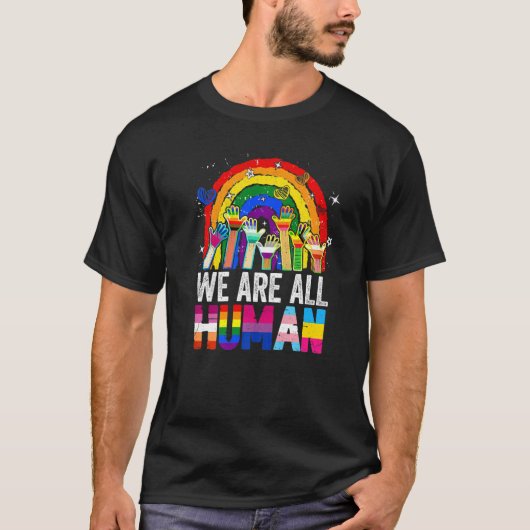 We Are All Human Pride Rainbow Lgbt Flag Lesbian G T-Shirt (Vorderseite)