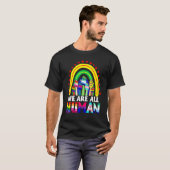 We Are All Human Rainbow Hand LGBT LGBTQ T-Shirt (Vorne ganz)