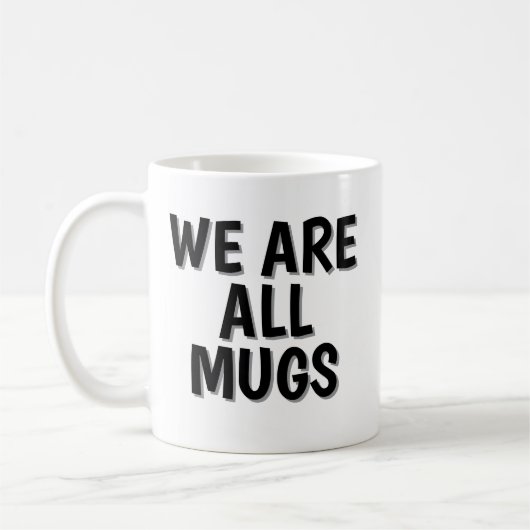 We Are All Mugs” Mug – Cheeky Ceramic Coffee Cup Kaffeetasse (Links)