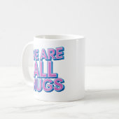 "We Are All Mugs” Mug – Cheeky Ceramic Mug Kaffeetasse (Vorderseite Links)