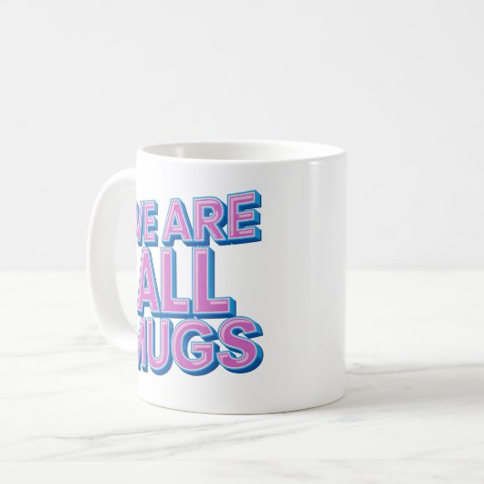"We Are All Mugs” Mug – Cheeky Ceramic Mug Kaffeetasse (Vorderseite Links)