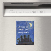 We Are All Under the Same Moon Fridge Magnet (In Situ (Geschirrspüler))