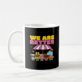 We Are Better Together Uplifting Design  Kaffeetasse (Links)