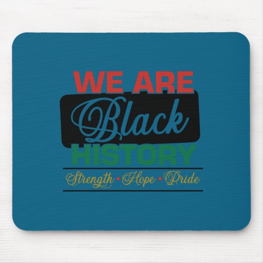 We are black history proud juneteenth mousepad (Vorne)