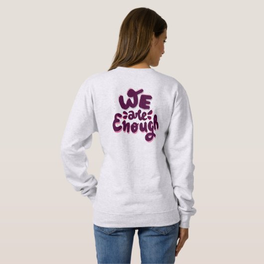 We Are Enough Sweatshirt (Schwarz voll)