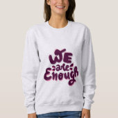 We Are Enough Sweatshirt (Vorderseite)