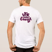 We Are Enough Tri-Blend Shirt (Rückseite)