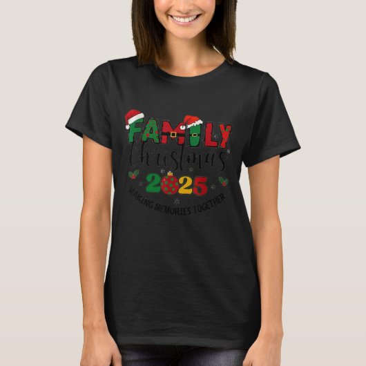 We Are Family Christmas 2025 Making Memories Toget T-Shirt (Vorderseite)