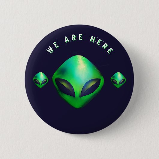 "We Are Here" Green Alien head Button (Vorderseite)