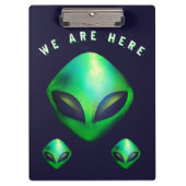"We Are Here" Green Alien head Klemmbrett (Vorderseite)
