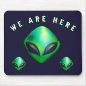 "We Are Here" Green Alien head Mousepad (Vorne)