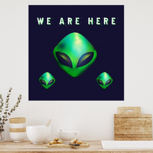 "We Are Here" Green Alien head Poster (Küche)