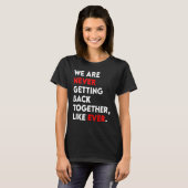 We Are Never Getting Back Together Like Ever Retro T-Shirt (Vorne ganz)
