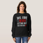We Are Never Getting Back Together Like Ever Sweatshirt (Vorne ganz)