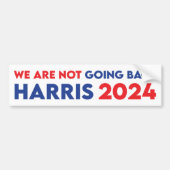 We Are Not Going Back Kamala Harris For President Autoaufkleber (Vorne)