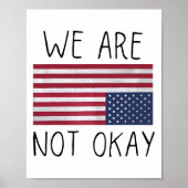 We Are Not Ok Usa Flag Upside Down Patriotic Sayin Poster (Vorne)