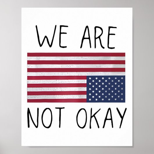We Are Not Ok Usa Flag Upside Down Patriotic Sayin Poster (Vorne)