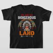 We are on Indigenous Land funny native american In T-Shirt (Ablage )
