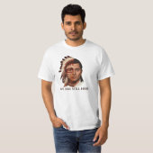 We Are Still Here – Indigenous Peoples’ Day Design T-Shirt (Vorne ganz)