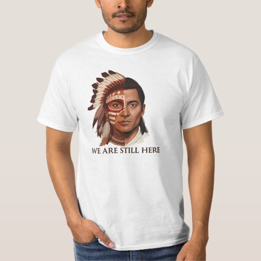 We Are Still Here – Indigenous Peoples’ Day Design T-Shirt (Vorderseite)