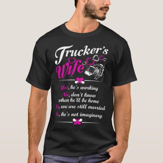 We Are Still Married Trucker's Wife T-Shirt (Vorderseite)