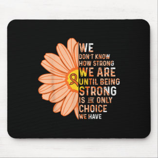 We Are Strong- Leukemia Cancer Awareness Supporter Mousepad