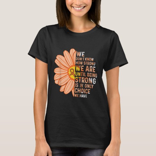 We Are Strong- Leukemia Cancer Awareness Supporter T-Shirt (Vorderseite)