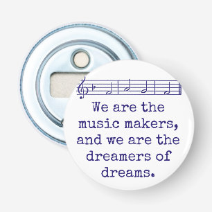 We Are The Music Makers - Music Quote Flaschenöffner