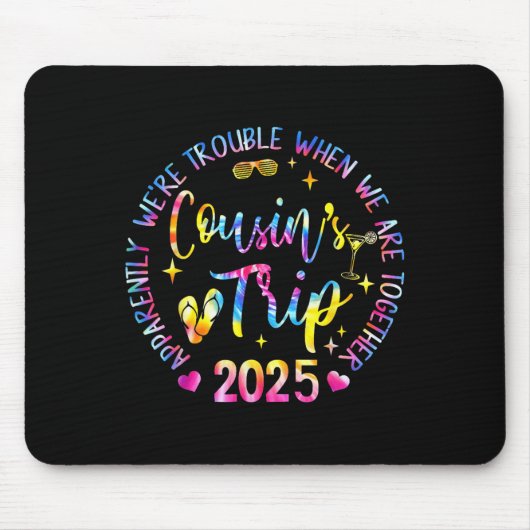 We Are Trouble When We're Together Cousins Trip 20 Mousepad (Vorne)