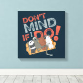 We Bare Bears & Charlie - Don't Mind If I Do! Leinwanddruck (Insitu (Holzboden))