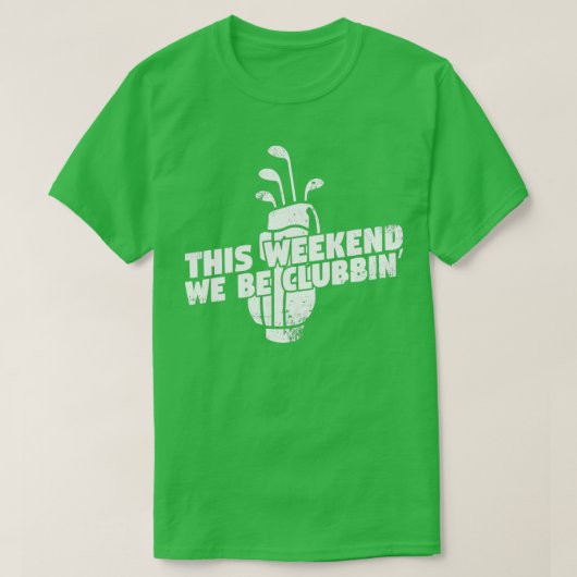 We Be Clubbin Golf T-Shirt (Design vorne)