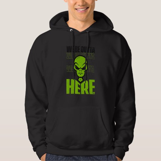 We Be Outta Here Conspiracy Alien Alien Hoodie (Vorderseite)