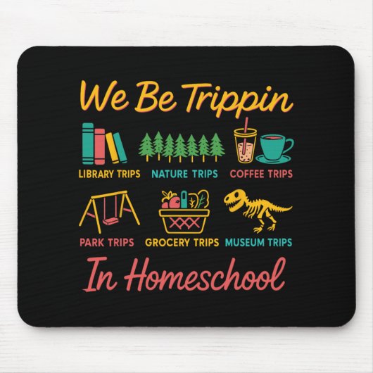 We Be Trin Traveling New Homeschooler Dad Mom Home Mousepad (Vorne)