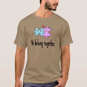 We belong together T-Shirt