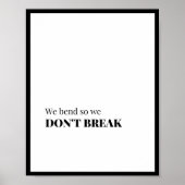 We bend so we don't break poster (Vorne)